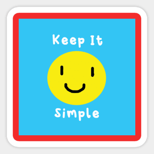 Keep it Simple Sticker